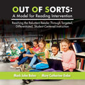 Out of Sorts: A Model for Reading Intervention: Reaching the Reluctant Reader Through Targeted, Differentiated, Student-Centered Instruction - Paperback