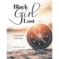 Black Girl Lost: A Survivor's Testimony - Paperback