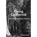 Fixing California: Abundance, Pragmatism, Optimism - Paperback
