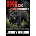 Bear Attack in the Smokies: Memoirs of a National Park Ranger - Paperback