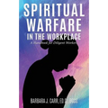 Spiritual Warfare in the Workplace: A Handbook for Diligent Workers - Paperback