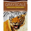 Grayscale Beautiful Creatures Coloring Books for Beginners Volume 1: The Grayscale Fantasy Coloring Book: Beginner's Edition - Paperback