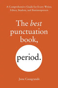 The Best Punctuation Book, Period: A Comprehensive Guide for Every Writer, Editor, Student, and Businessperson - Paperback