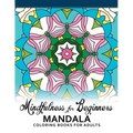 Mindfulness For Beginners Mandala: Coloring Books for Adults, Easy Mandala Patterns for Beginner - Paperback