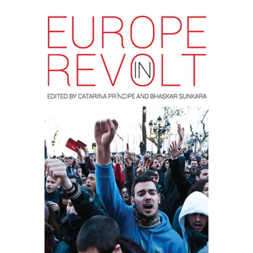 Europe in Revolt: Mapping the New European Left - Paperback