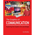 The Graphics of Communication: Exploring the Graphic Arts and Design - Paperback