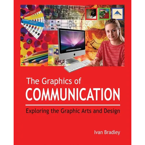 The Graphics of Communication: Exploring the Graphic Arts and Design - Paperback