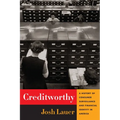 Creditworthy: A History of Consumer Surveillance and Financial Identity in America - Paperback