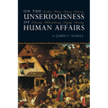 On the Unseriousness of Human Affairs: Teaching, Writing, Playing, Believing, Lecturing, Philosophizing, Singing, Dancing - Paperback