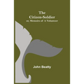 The Citizen-Soldier; or, Memoirs of a Volunteer - Paperback