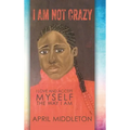 I Am Not Crazy - Hardcover