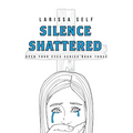 Silence Shattered - Paperback
