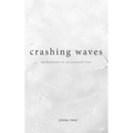 Crashing Waves: Meditations to Set Yourself Free - Paperback