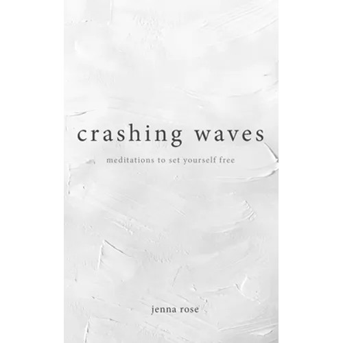 Crashing Waves: Meditations to Set Yourself Free - Paperback