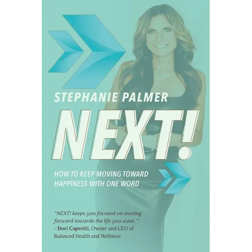 Next!: How to Keep Moving Toward Happiness With One Word - Paperback