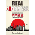 Real Japanese: Learn Conversational Japanese Through Dialogues - Paperback
