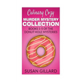 Culinary Cozy Murder Mystery Collection - Books 1-5 of the Donut Hole Mysteries - Paperback