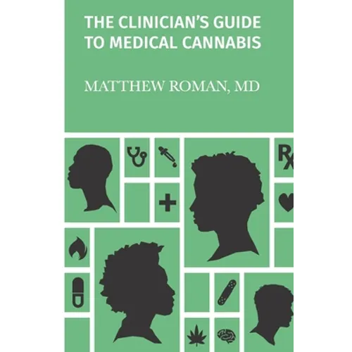 The Clinician's Guide to Medical Cannabis - Paperback