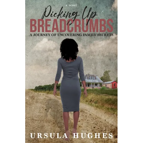 Picking Up Breadcrumbs: A Journey of Uncovering Family Secrets - Paperback