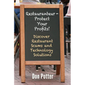 Restauranteur - Protect Your Profits!: Discover Restaurant Scams and Technology Solutions - Paperback