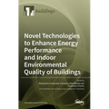 Novel Technologies to Enhance Energy Performance and Indoor Environmental Quality of Buildings - Hardcover