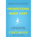 Promotions Made Easy: A Step-by-Step Guide to the Executive Suite - Hardcover