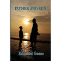 Father and Son: A Classic Memoir of Faith, Family, and Intellectual Freedom - Paperback