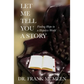 Let Me Tell You A Story: Finding Hope in a Hopeless World - Paperback