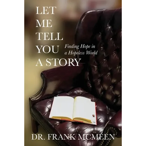 Let Me Tell You A Story: Finding Hope in a Hopeless World - Paperback