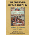 Wrapped Up In The Shroud: Chronicle of a Passion - Paperback