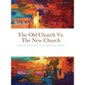 The Old Church Vs. The New Church - Hardcover