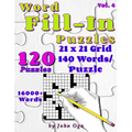 Word Fill-In Puzzles: Fill in Puzzle Book, 120 Puzzles: Vol. 4 - Paperback