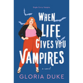 When Life Gives You Vampires - Paperback