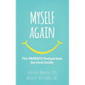 Myself Again: The PARENTS Postpartum Survival Guide - Paperback