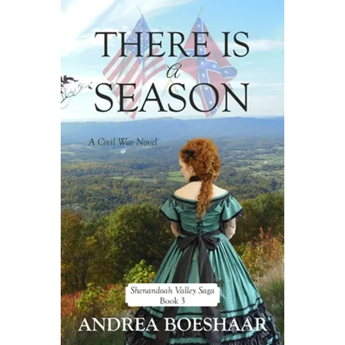 There Is a Season: A Civil War Novel: Shenandoah Valley Saga - Paperback