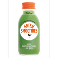 Green Smoothies: Recipes for Smoothies, Juices, Nut Milks, and Tonics to Detox, Lose Weight, and Promote Whole-Body Health - Paperback