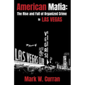 American Mafia: The Rise and Fall of Organized Crime In Las Vegas - Paperback
