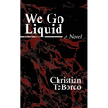 We Go Liquid - Paperback