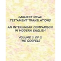 Earliest New Testament Translations - Volume 1: The Gospels - Paperback