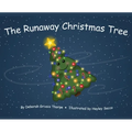 The Runaway Christmas Tree - Hardcover