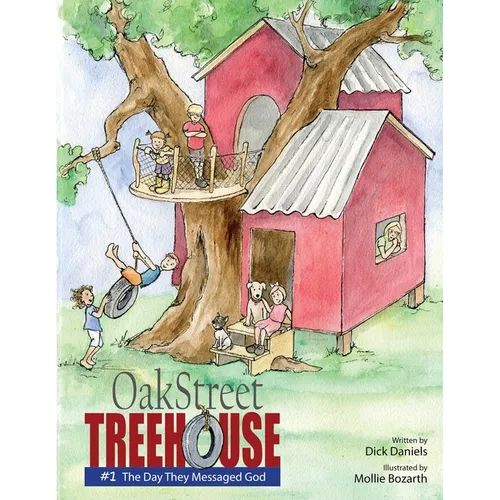 Oak Street Treehouse: The Day They Messaged God - Paperback