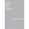 Shine Your Icy Crown - Paperback