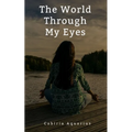 The World Through My Eyes - Paperback