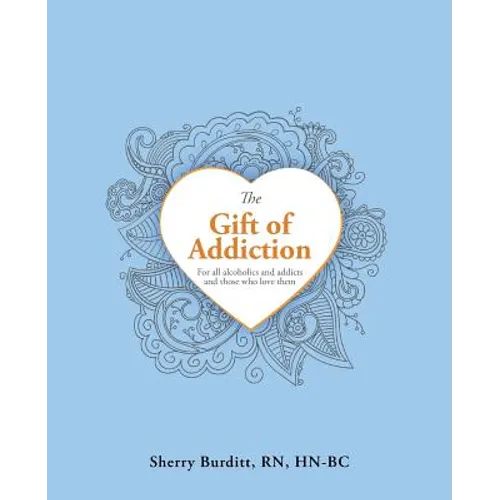 The Gift of Addiction - Paperback
