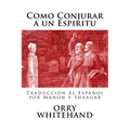 Como Conjurar a un Espiritu - Paperback