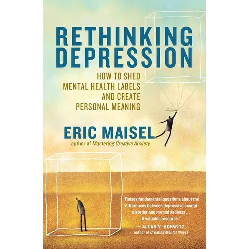 Rethinking Depression: How to Shed Mental Health Labels and Create Personal Meaning - Paperback