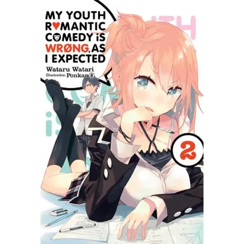 My Youth Romantic Comedy Is Wrong, as I Expected, Vol. 2 (Light Novel): Volume 2 - Paperback