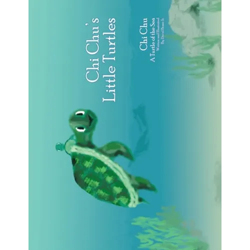 Chi Chu's Little Turtles: Chi Chu a Turtle of the Sea - Paperback