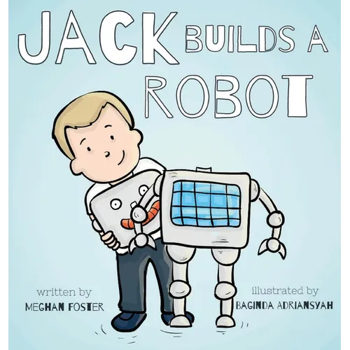Jack Builds a Robot - Hardcover