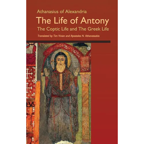 The Life of Antony, the Coptic Life and the Greek Life: Volume 202 - Paperback